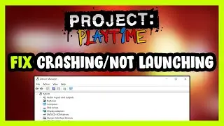 How to FIX PROJECT: PLAYTIME Crashing / Not Launching!