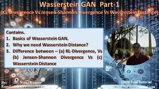 Wasserstein GAN  Part-1(KL-Divergence Vs Jensen-Shannon Divergence Vs Wasserstein Distance)