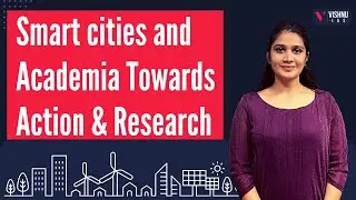 Smart cities and Academia Towards Action & Research | UPSC