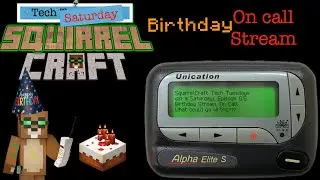 SquirrelCraft Tech Tuesdays on Sat: Episode 0.5 - Birthday Oncall Stream!