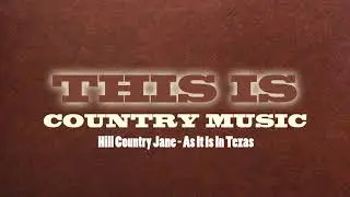 Hill Country Jane - As It Is In Texas