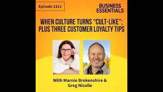 When culture turns &ldquo;cult-like&rdquo;; plus three customer loyalty tips