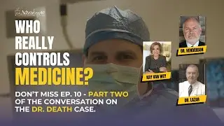 Ep. 10: No More Dr. Deaths, Part 2: How Medicine Changed&mdash;and Why Patients Are at Risk