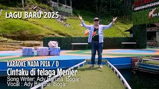 Lagu terbaru 2025...CINTAKU DI TELAGA MENJER KARAOKE NADA PRIA -  D