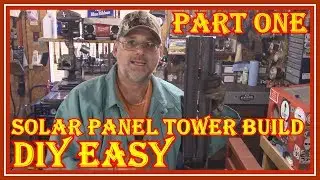 HOW TO BUILD  A  SOLAR PANEL TOWER/POLE  FOR MY  REMOTE CABIN IN THE WOODS - PART ONE