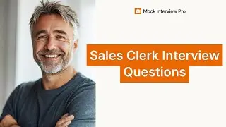 Sales Clerk Interview Questions | Best Answers and Tips