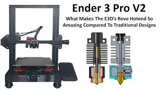 Ender 3 Pro V2 &mdash; что делает Revo Hotend от E3D таким потрясающим по сравнению с традиционными конструкциями