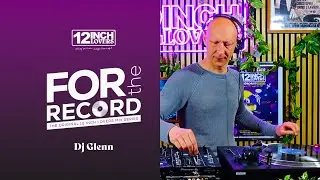 For The Record - Episode 1 - Dj Glenn  (Vinyl Only)