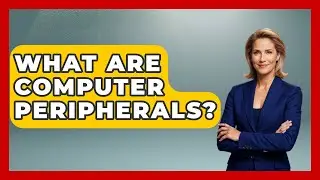 What Are Computer Peripherals? - Learn As An Adult