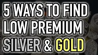 Stacking Secrets: 5 Ways To Buy Low Premium Silver & Gold