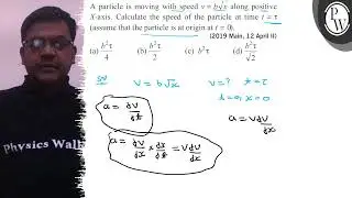A particle is moving with speed \( v=b \sqrt{x} \) along positive \...