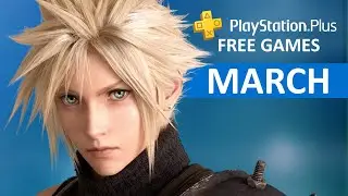 FINAL FANTASY 7 REMAKE БЕСПЛАТНО &mdash; игры PSN Plus за март 2021 года