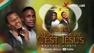 MON_CANDIDAT_C'EST_JÉSUS_ÉZÉCHIEL_GOSPEL_&_DAVID_LABÉ