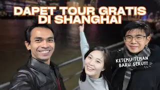 [CHINA] Dapet Tour Gratis di Shanghai