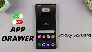 How To Enable / Disable Apps Screen (App Drawer) On Samsung Galaxy S25 / S25 Ultra