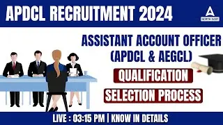 APDCL Recruitment 2024 | AAO AEGCL & APDCL Qualification & Selection Process | Full Details