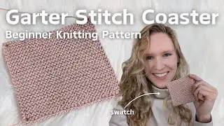 Easy Beginner Knitting Project | Garter Stitch Knit Coaster, Beginner Knitting Free Pattern