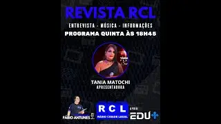 REVISTA RCL COM T&Acirc;NIA MATOCHI - APRESENTA&Ccedil;&Atilde;O F&Aacute;BIO ANTUNES