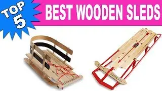 Top 5 Best Wooden Sleds 2019