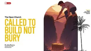 Призван строить, а не хоронить | Ps Джон Пирс | Ноябрь 2025 г.
