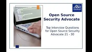Top 10 Open Source Security Advocate Interview Questions and Answers For 2025 | Part 23
