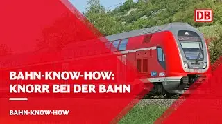 Bahn-Know-How: Was sucht KNORR bei der Bahn? | DB Training