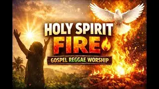 Holy Spirit of God | Reggae Gospel Song of Faith & Power
