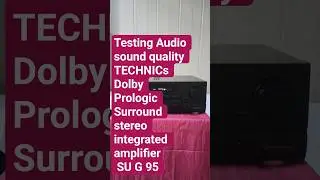 Testing Sound Dolby Prologic Surround stereo integrated amplifier TECHNICS SU G 95  Original Japan