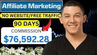 How I Made $76,592 in 90 DAYS With Affiliate Marekting - Step By Step