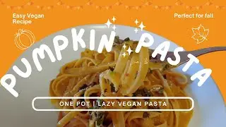 Pumpkin Alfredo Sauce Pasta | One Pot Pasta | Vegan |