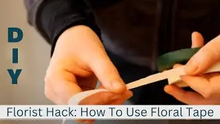 Florist Hack: How To Use Floral Tape