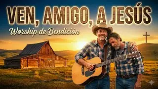 Ven, Amigo, a Jesús 🙏 CANCION RELAJANTE DE GOSPEL COUNTRY  | Éxitos de la Música Country Cristiana 🙌