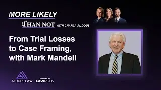 From Trial Losses to Case Framing, with Mark Mandell