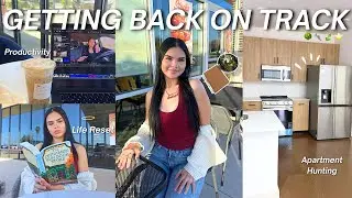 GETTING BACK ON TRACK: Apartment Hunting, Productive Days, Life Reset & Healthy habits