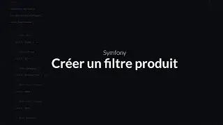 Créer un filtre produit sur Symfony