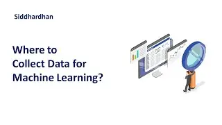 4.1. Where to Collect Data For Machine Learning? | Data Collection