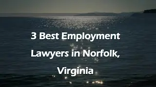 3 Best Employment Lawyers in Norfolk, Virginia | Employment Attorneys