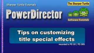 PowerDirector - Tips on customizing title special effects