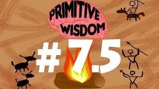 Primitive Wisdom #7.5