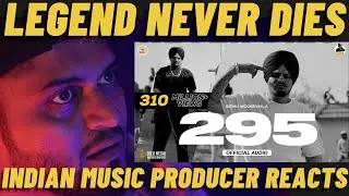 LEGEND NEVER DIES !!! | Sidhu Moose Wala 295 REACTION | Music Producer Reacts Sidhu Moose Wala 295