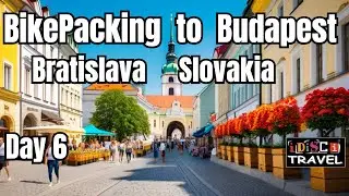 Day 06b - 10 Day Solo Bikepacking / Enjoying Bratislava / Danube Cycle Path -from Passau to Budapest
