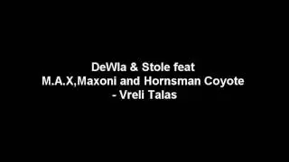 DeWla & Stole feat M.A.X,Maxoni and Hornsman Coyote - Vreli Talas
