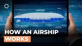 How does an airship fly? Design and operating principle