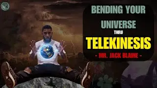 Ep.30 - Bending Your Reality: TELEKINESIS and the Power of the Mind (Ft. Mr. Jack Blaine)