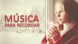 Música Para Recordar - Baladas, canciones románticas y tristes para recordar
