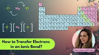 How to Transfer Electrons in an Ionic Bond | No More Confusion!