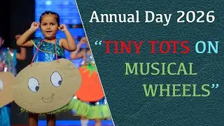 TINY TOTS ON MUSICAL WHEELS - Annual Day 2026 Performance | Doon Blossom Academy | Ahmedabad | 4K