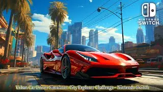 🎮🚖🏙️📦 Urban Car Driver Simulator  ꞉ City Explorer Challenge Nintendo Switch 📦🏙️🚖🎮