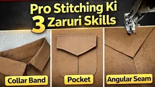 Pro Stitching Ki 3 Zaruri Skills | Collar Band, Pocket & Perfect Angle Stitching