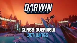 DARWIN PROJECT JET WINGS CLASS OVERVIEW [TIPS AND TRICKS]